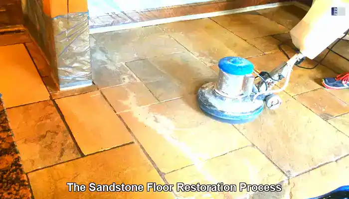 The Comprehensive Sandstone Floor Restoration Process Uncovered