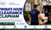 Probate House Clearance Services Made Easy in Clapham