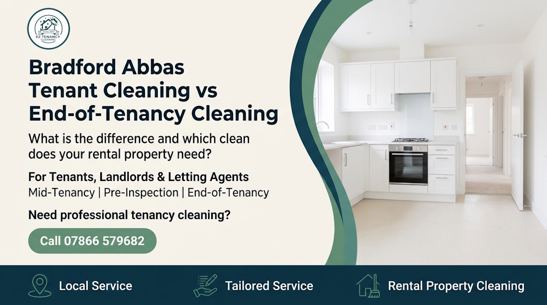 Tenant Cleaning Vs End-Of-Tenancy Cleaning in Bradford Abbas